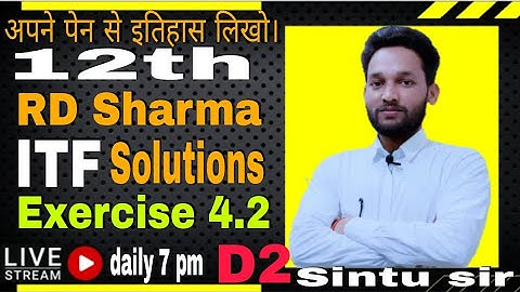 ITF Solutions - Part 2 | Exercise 4.2 | RD Sharma Mathematics Class 12th | By Sintu Sir STAR ENGLISH