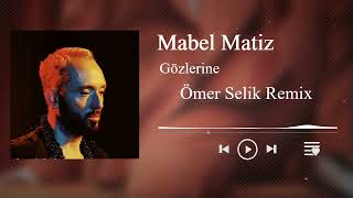 Mabel Matiz - Gözlerine ( Ömer Selik Remix ) #tiktok Resimi