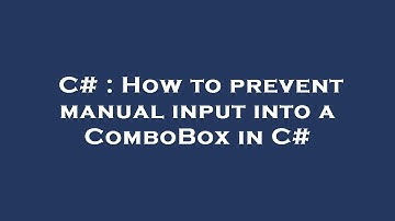 C# : How to prevent manual input into a ComboBox in C#
