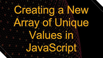 Creating a New Array of Unique Values in JavaScript