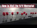 How to visit the world trade center site and 911 memorial  museum