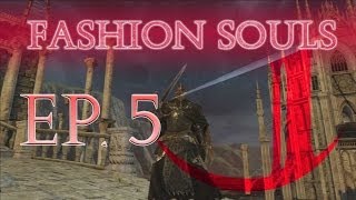 Dark Souls 2: Fashion Souls (Episode 5)