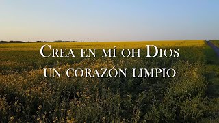 Video thumbnail of "Crea en mí oh Dios un corazón limpio."