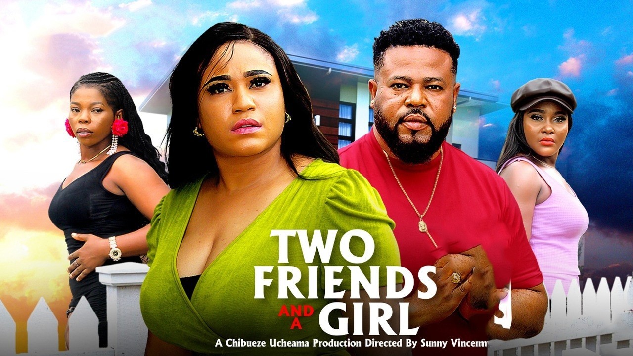 TWO FRIENDS AND A GIRL 5&6 - Rosabell Andrew/Sochi Infinity 2026 Latest Nigerian Nollywood Movie