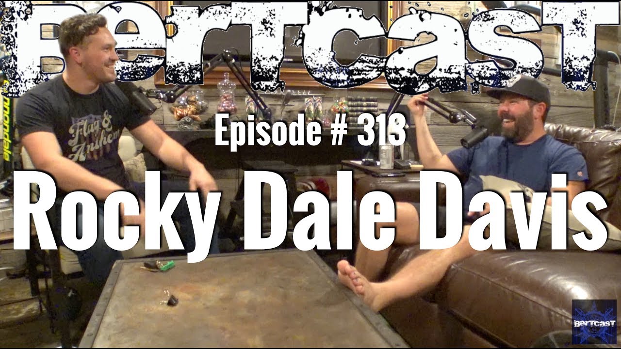 Bertcast # 313 - Rocky Dale Davis & ME