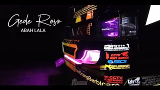 GEDE ROSO-ABAH LALA || COVER TRUCK BRONJEZ (Lirik&Video)
