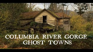 Columbia River Gorge Ghost Towns
