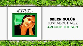 Selen Gülün - Around The Sun (Official Audio Video)