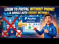 How to Login to PayPal Without Phone & Google Auth (Secret) #PayPal