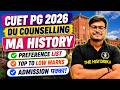 CUET PG 2026 DU Counselling 🔥 MA History Preference List Top to Low Marks | Admission Strategy