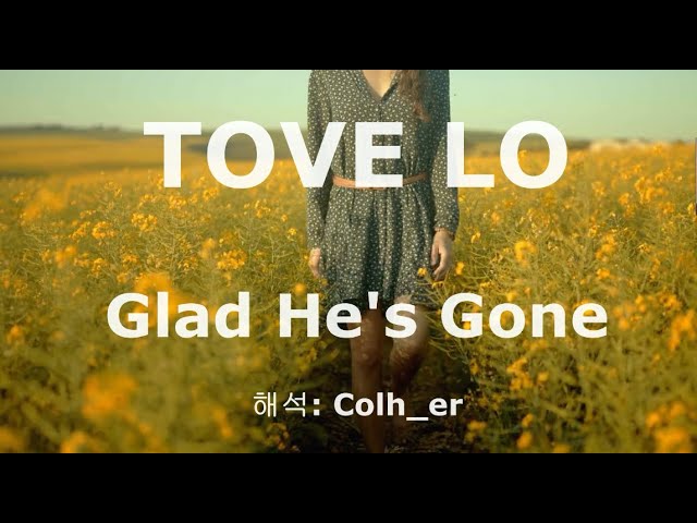 Ver Tove Lo Glad He's Gone 가사해석 en YouTube