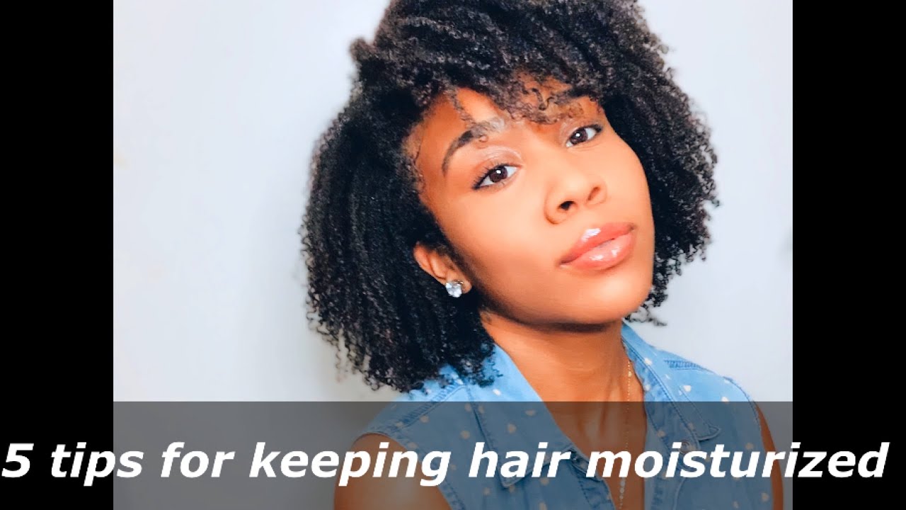 5 important tips for keeping natural hair moisturized YouTube
