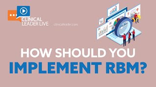 How Should You Implement RBM?