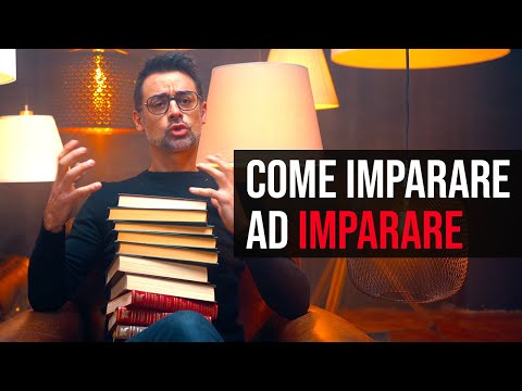 Video: Come Imparare Ad Imparare