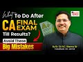 What to Do After CA Final Exams Till Results? | Avoid These Big Mistakes 🚫| Dr. CA R.C. Sharma Sir Mp3 Song