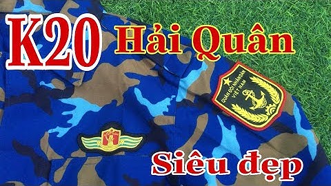 Chia sẻ K20 chiến sĩ Hải Quân màu tươi đẹp | SƯU TẦM |