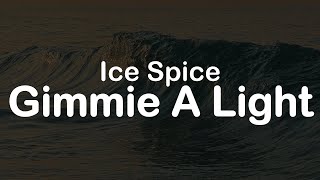Ice Spice  Gimme A Light clean S