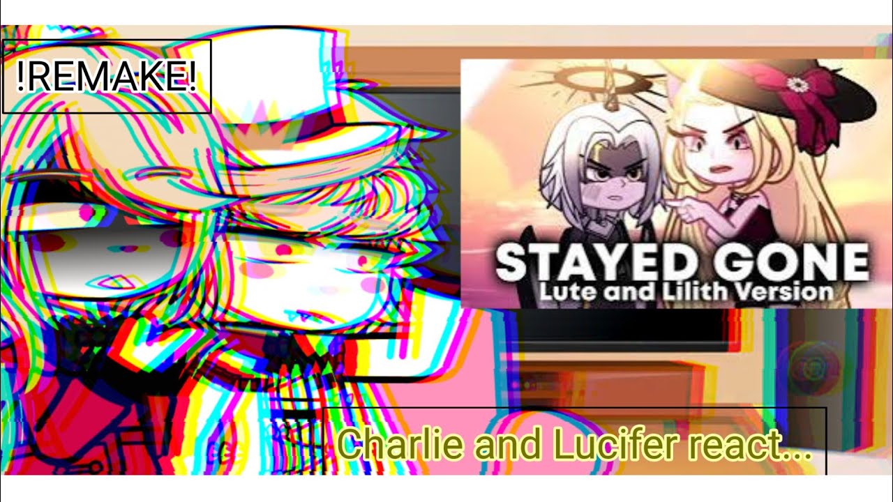 REMAKE🌹Hazbin Hotel React { Stayed Gone Lilith Vs Lute Version By @MilkyyMelodies }[Gacha Version]