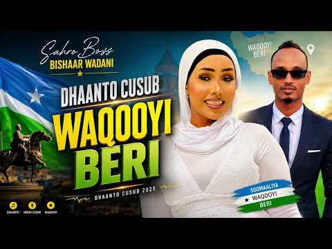 DHAANTO CUSUB WAQOOYI BARI SAHRA BOSS FT BISHAAR WADDANI