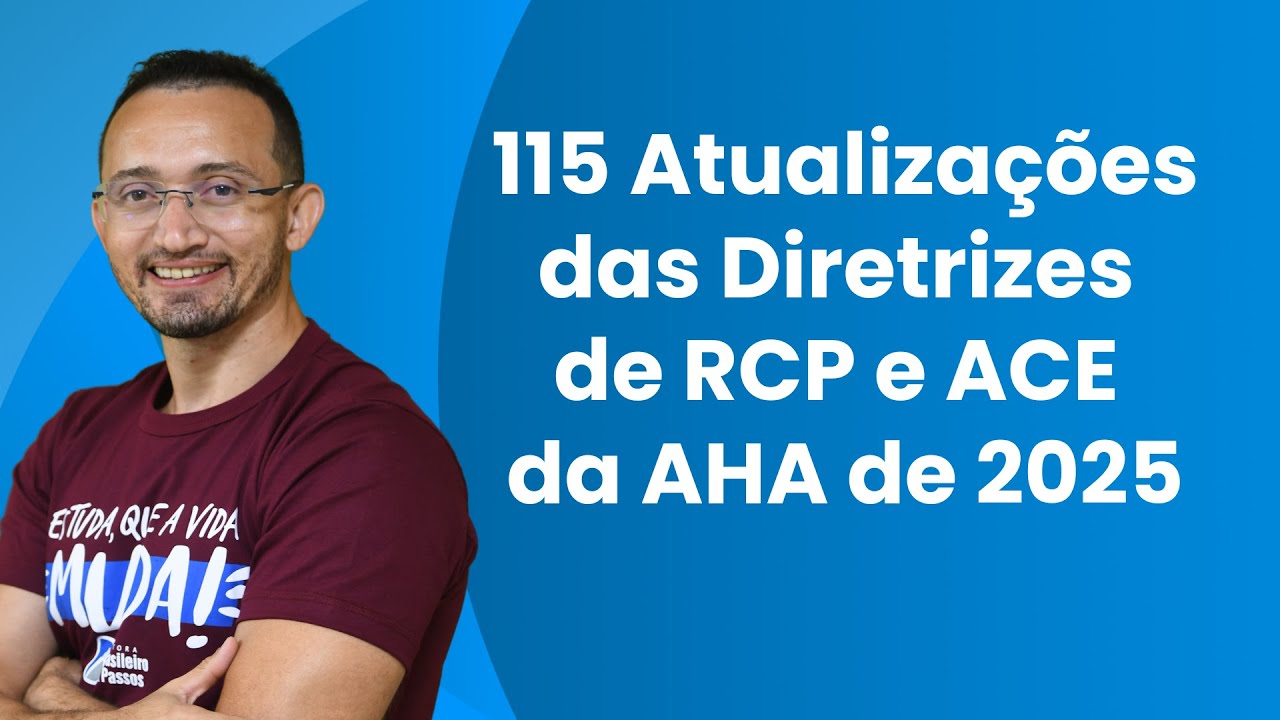 115 ATUALIZAÇÕES DAS DIRETRIZES DE RCP E ACE DA AHA DE 2025