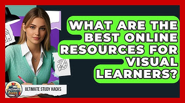 What Are The Best Online Resources For Visual Learners? - Ultimate Study Hacks