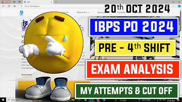 Self Given Exam Analysis Of IBPS PO Prelims 2024 - 4th Shift - 20th Oct 2024 - Expected Cut Off