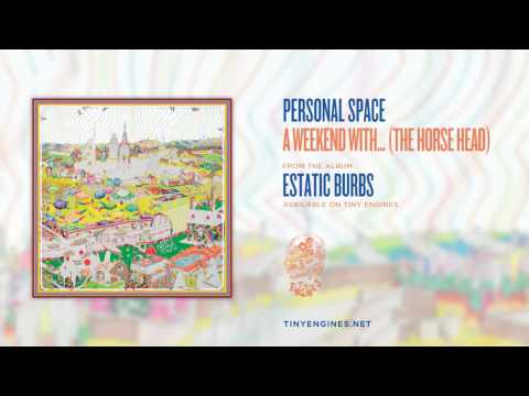 Personal Space (2) — Personal Space - A Weekend With... (The Horse Head)