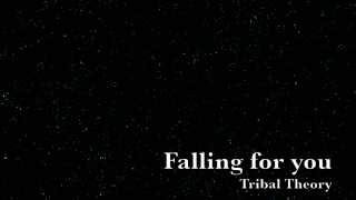 Falling for you - Tribal Theory (Lyrics) chords