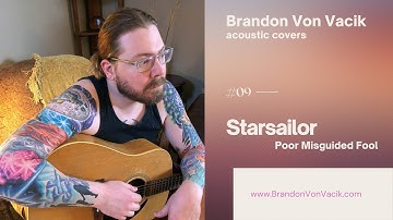 Brandon Von Vacik covers #9 Starsailor - Poor Misguided Fool