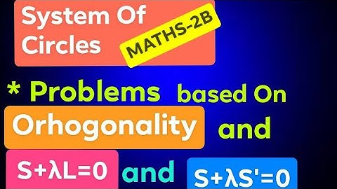 #System of Circles#Orthogonality#Problems based on S+λL=0# Inter2ndyear Mathematics-2B#Lecture-03#