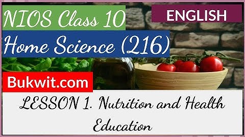 NIOS Class 10 Home Science (216): Lesson 1 Nutrition and Health Education