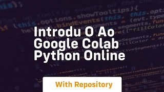 Introdu o ao google colab python online