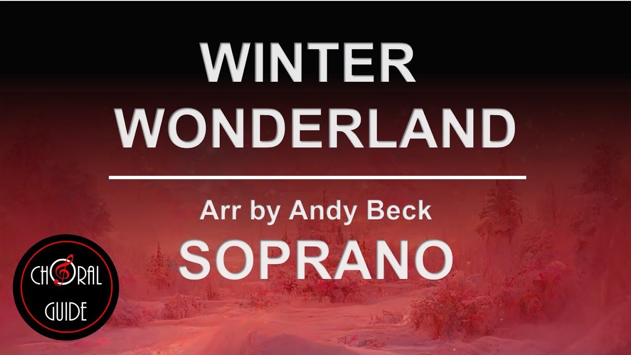 Winter Wonderland - SOPRANO | Arr Andy Beck