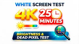 White Screen Test 4K — 25 Minutes | Brightness & Dead Pixel Test
