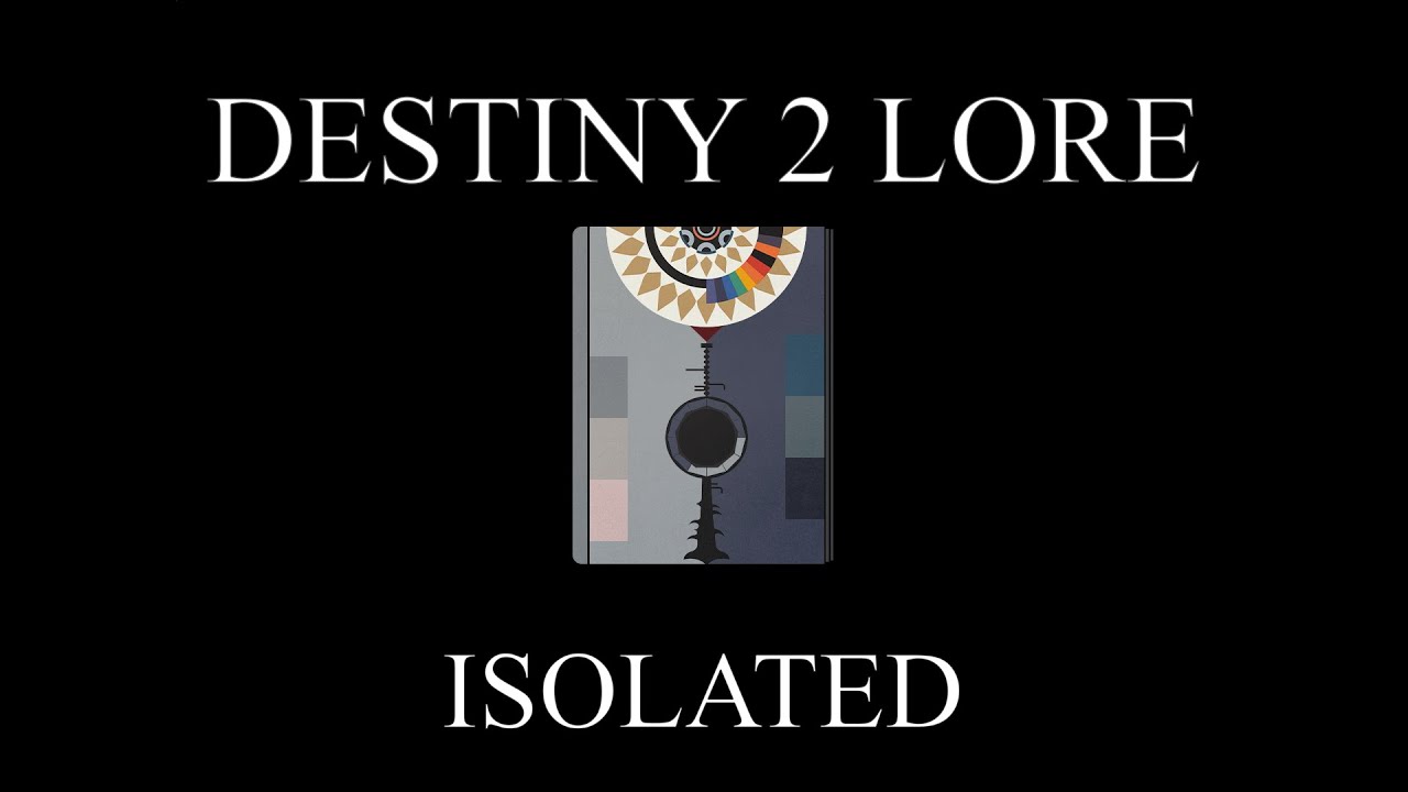 Destiny 2 Lore - Shattered Suns - Isolated