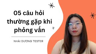 #04 5 câu hỏi thường gặp khi phỏng vấn tester || Maverix