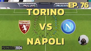 [Full Match] Torino VS Napoli  (H) - SS.5 EP.76 Football Manager 2024