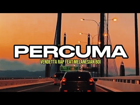 PERCUMA - Vendetta Rap feat Melanesian Boi I Lirik Lagu I Viral 2026