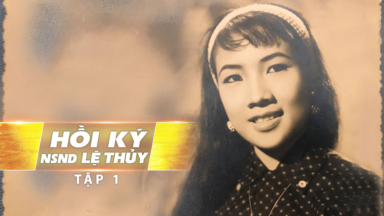 Hồi Ký Lệ Thủy - Tập 1 | Thời Thơ Ấu Cơ Cực Giữa Sài Gòn