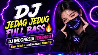 DJ JEDAG JEDUG FULL BASS 🔥 DJ INDONESIA TERBARU | Bass Tebal   Beat Nendang Nonstop