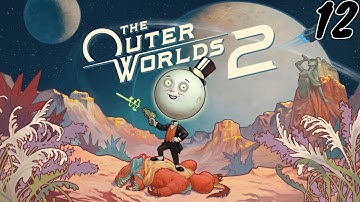 The Outer Worlds 2 Walkthrough Part 12 -  (No Commentary)