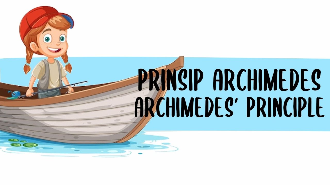 Prinsip Archimedes (Definisi) - 2.5: Prinsip Archimedes  | Tekanan (Fizik KSSM Tingkatan 5)