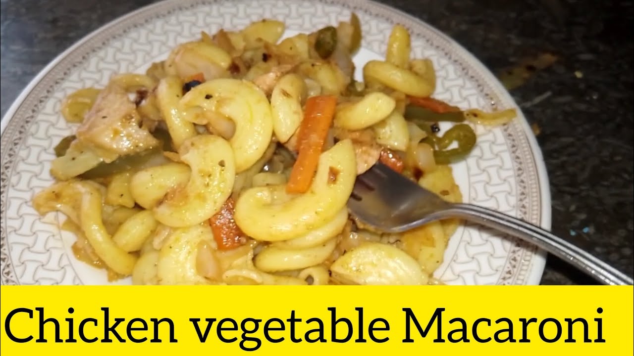 Chicken vegetable macaroni, Macaroni recipe YouTube