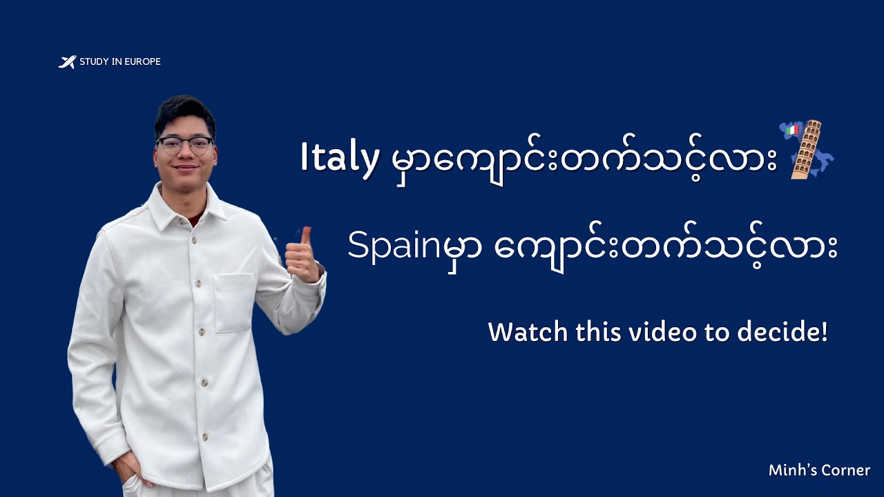 Study in Italy vs Spain For Myanmar Students