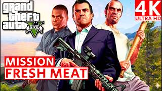 GTA V Mission Fresh meat Gameplay Walkthough No Commentary 4K Ultra HD #gta #gtav #gtavmods