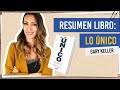 LO ÚNICO - GARY KELLER -  Resumen libro