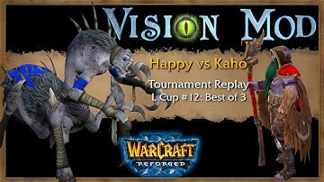 Vision Mod Replay - Happy UD vs NE Kaho (L Cup #12) WC3 Reforged