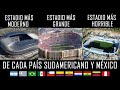 El estadio ms moderno ms grande y ms horrible de cada pas sudamericano y mxico