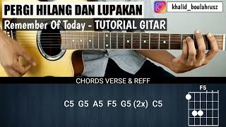 Video thumbnail of "Tutorial Gitar Pergi Hilang dan Lupakan (Versi Asli)  - REMEMBER OF TODAY"