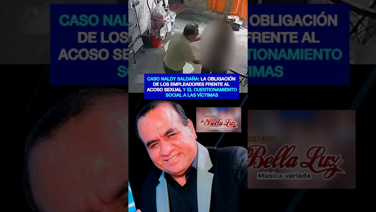Caso Naldy Saldaña: La obligación de los empleadores ante una denuncia por acoso s3xual